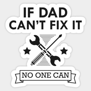 Mechanic - If dad can't fix it no one can Sticker